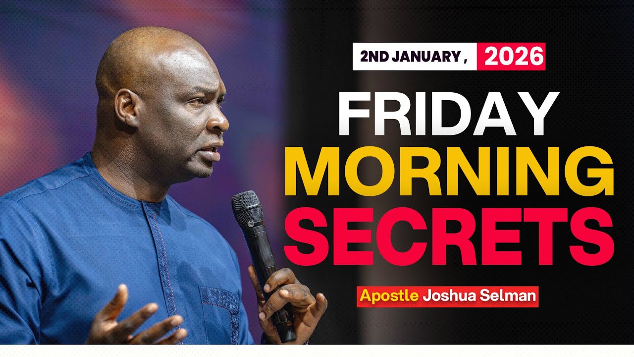[Friday, January 2nd, 2026] FRIDAY MORNING SECRETS - APOSTLE JOSHUA SELMAN