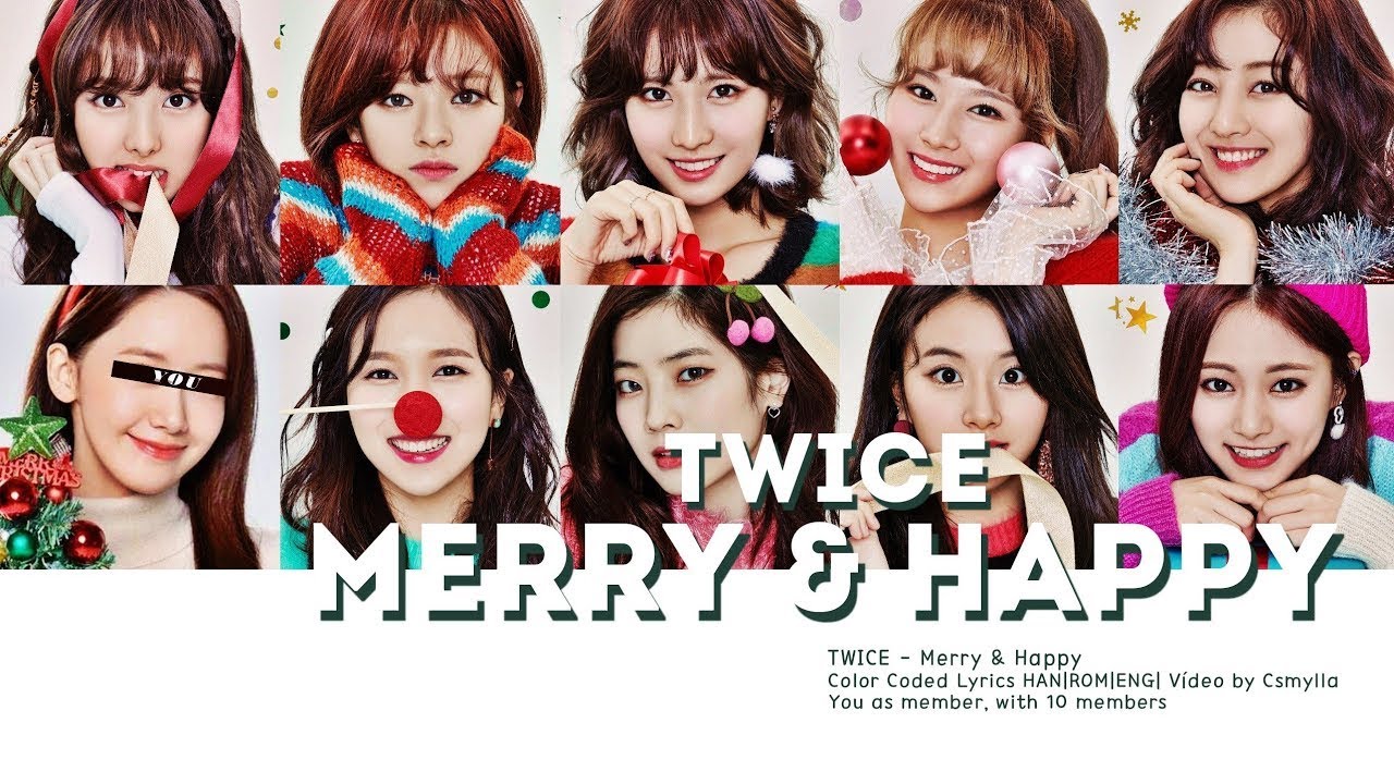 TWICE - 'Merry & Happy' You as member, with 10 members | Color Coded Lyrics HAN|ROM|ENG