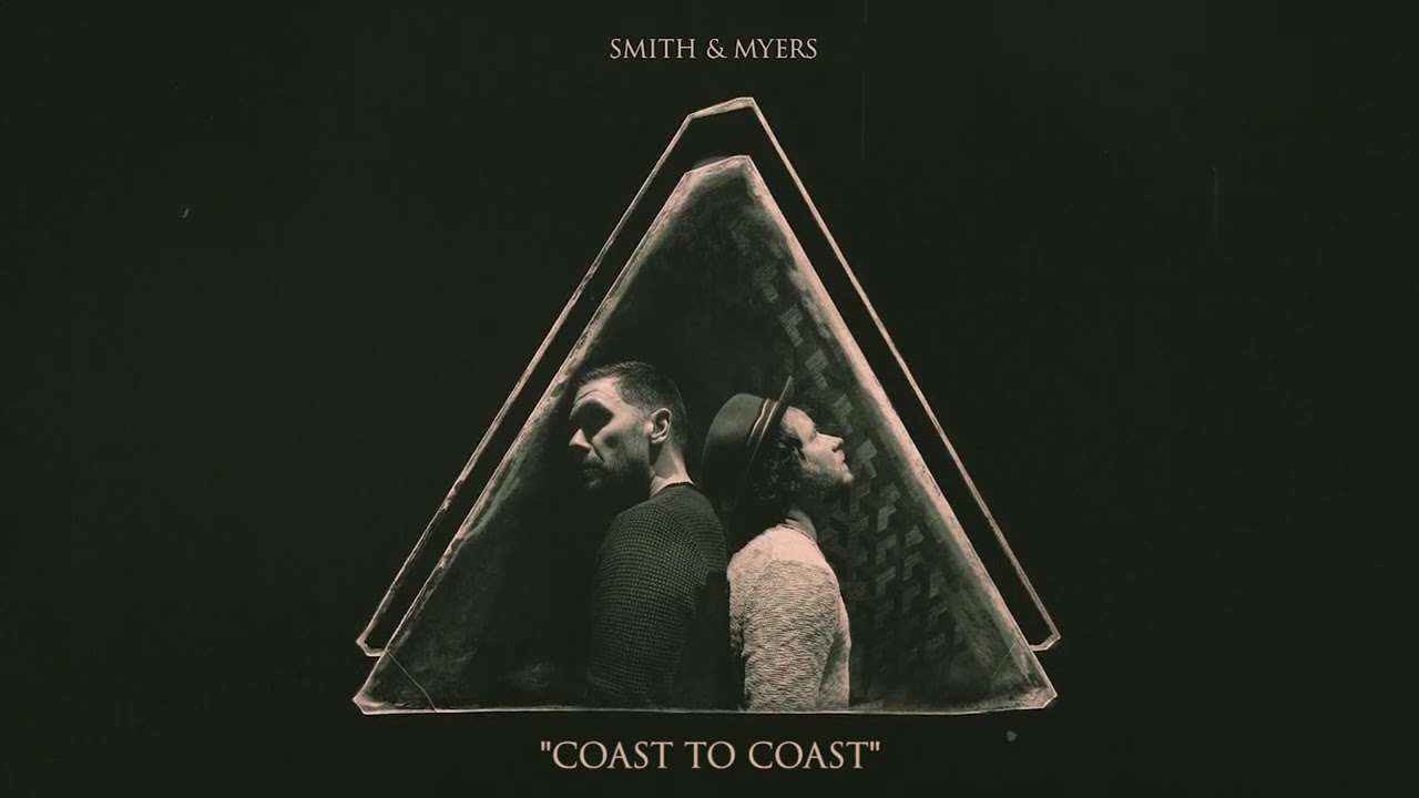 SMITH & MYERS - COAST TO COAST (OFFICIAL AUDIO)