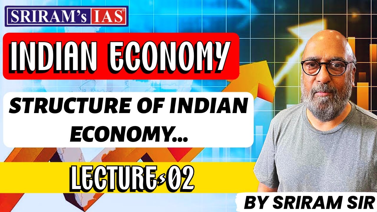Indian Economy Lecture 2 | भारतीय अर्थव्यवस्था | UPSC IAS 2024 | By Sriram sir | SRIRAM's IAS