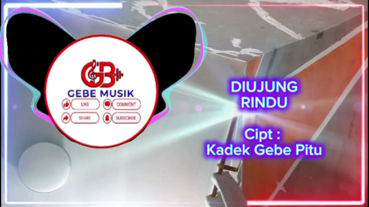 DIUJUNG RINDU,cipt.Kadek Gebe Pitu, Gebe Musik, musik terbaru 2026, Gebe7_YoBen