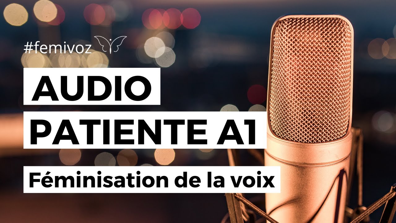 FÉMINISATION DE LA VOIX : Résultats Patiente A1