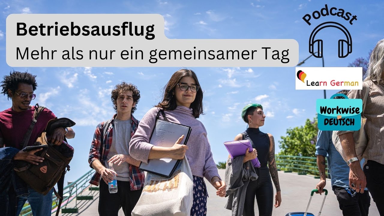 Podcast 20 - Betriebsausflug | company outing | Workwise Deutsch | Learn German B1-C1