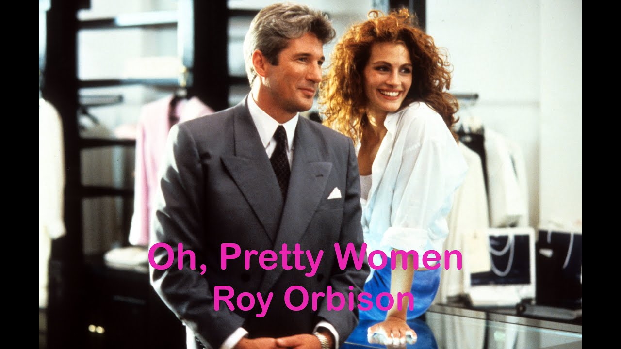 Oh, Pretty Women - Roy Orbison (Richard Gere, Julia Roberts) - Lyrics & Traduzione in Italiano