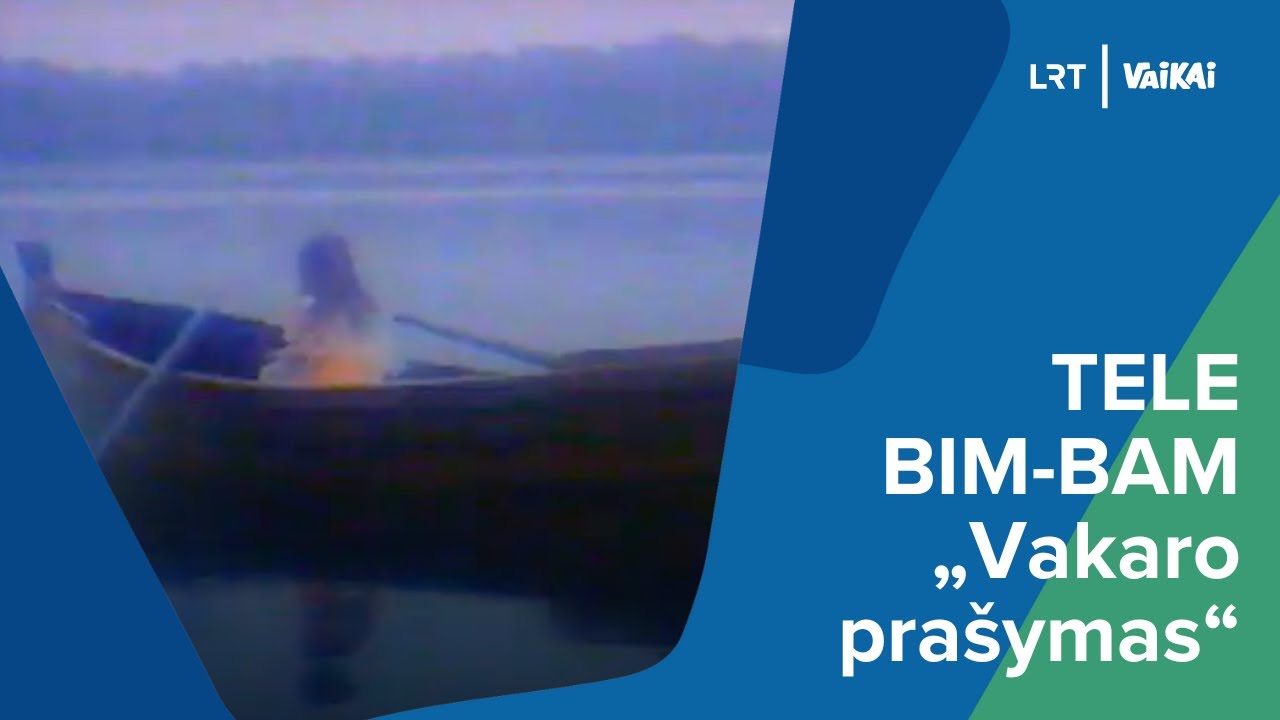 LRT VAIKAI. Tele Bim-Bam &bdquo;Vakaro pra&scaron;ymas&ldquo; | Muzikinis klipas