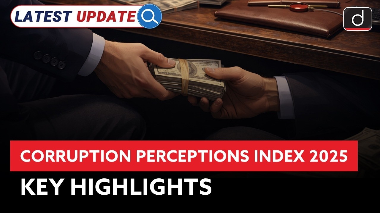 Corruption Perceptions Index 2025 Explained | Key Highlights | Latest Update | Drishti IAS English