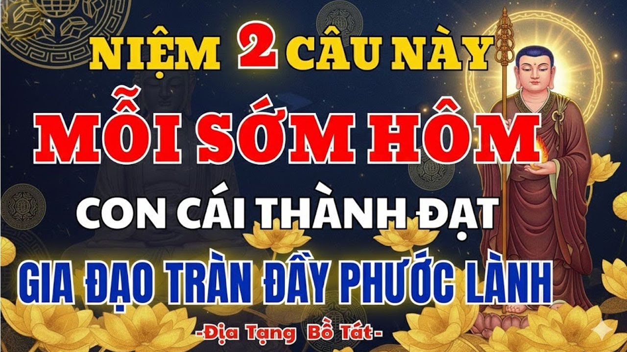 Sáng 20 Âm Niệm 2 Câu Này Nợ Nần Bệnh Tật Tan Dần Vận Mệnh Đổi Thay | Địa Tạng Bồ Tát Dạy