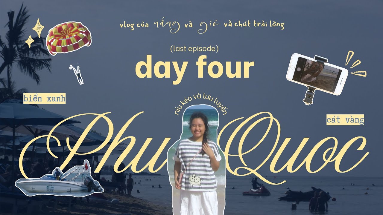 ở đây có tiếng sóng, tiếng gió, tiếng cười, và tiếng lòng. | Phú Quốc, ep.04