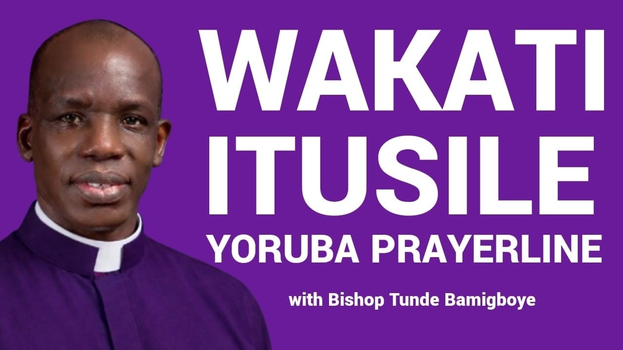 YORUBA PRAYER LINE || WAKATI ITUSILE || CCDM GLOBAL II BISHOP TUNDE BAMIGBOYE 15.03.26