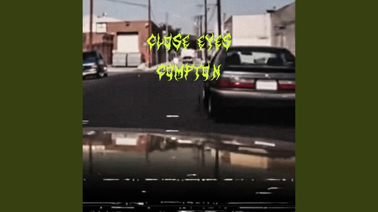 Close Eyes Compton