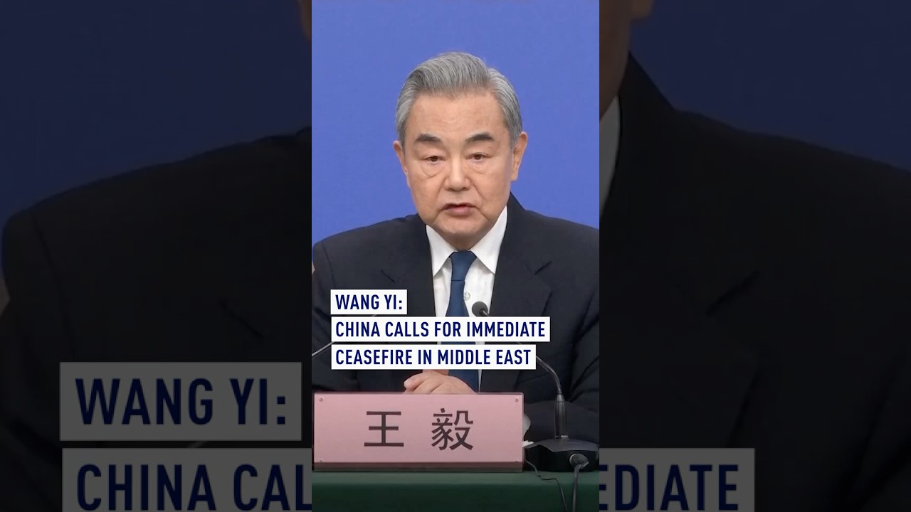 Wang Yi: China calls for immediate ceasefire in Middle East