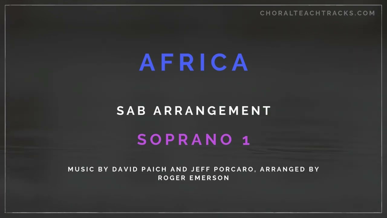 Africa - David Paich and Jeff Porcaro, arr. Roger Emerson (SAB) - Soprano 1 - Choir rehearsal track