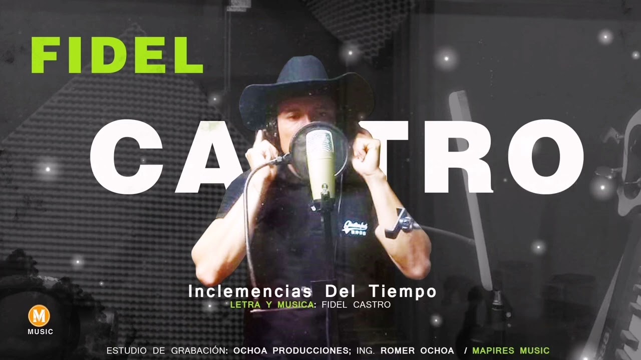 Inclemencias del Tiempo -  FIDEL CASTRO