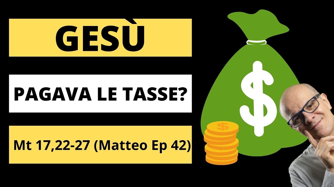 Perché Gesù pagava la tassa per il tempio? - Mt 17, 22-27