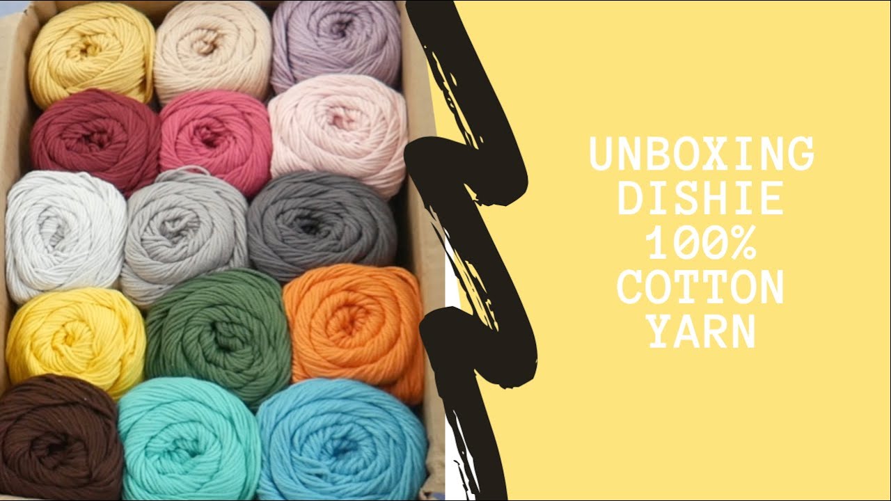 Unboxing Dishie 100% Cotton Yarn (first time buying cotton yarn!) | Unbox With Me Ep. 1