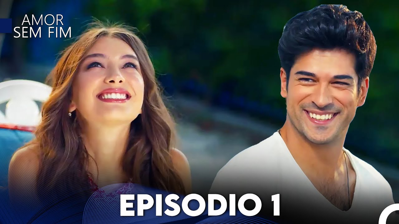 Amor Sem Fim Episódio 1 (Dublagem em Português)