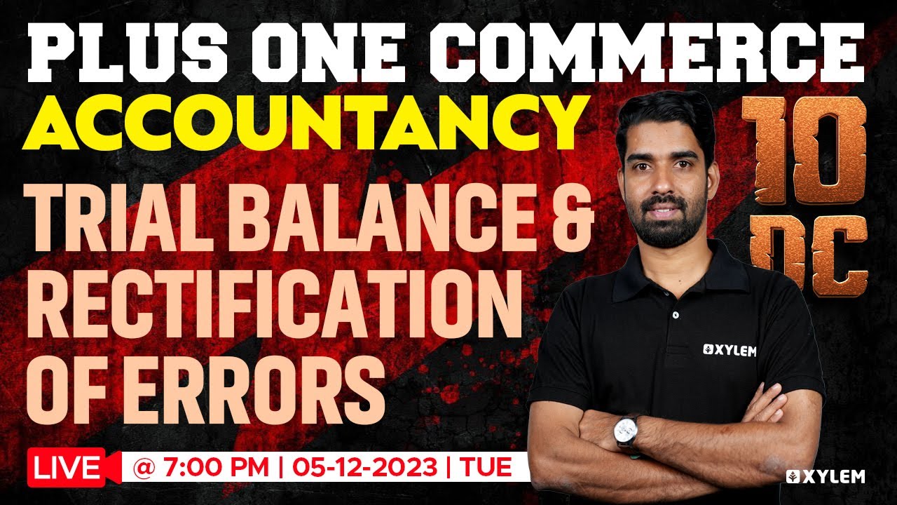 Plus One Accountancy - Trial Balance And Rectification Of Errors | Xylem Plus One Commerce