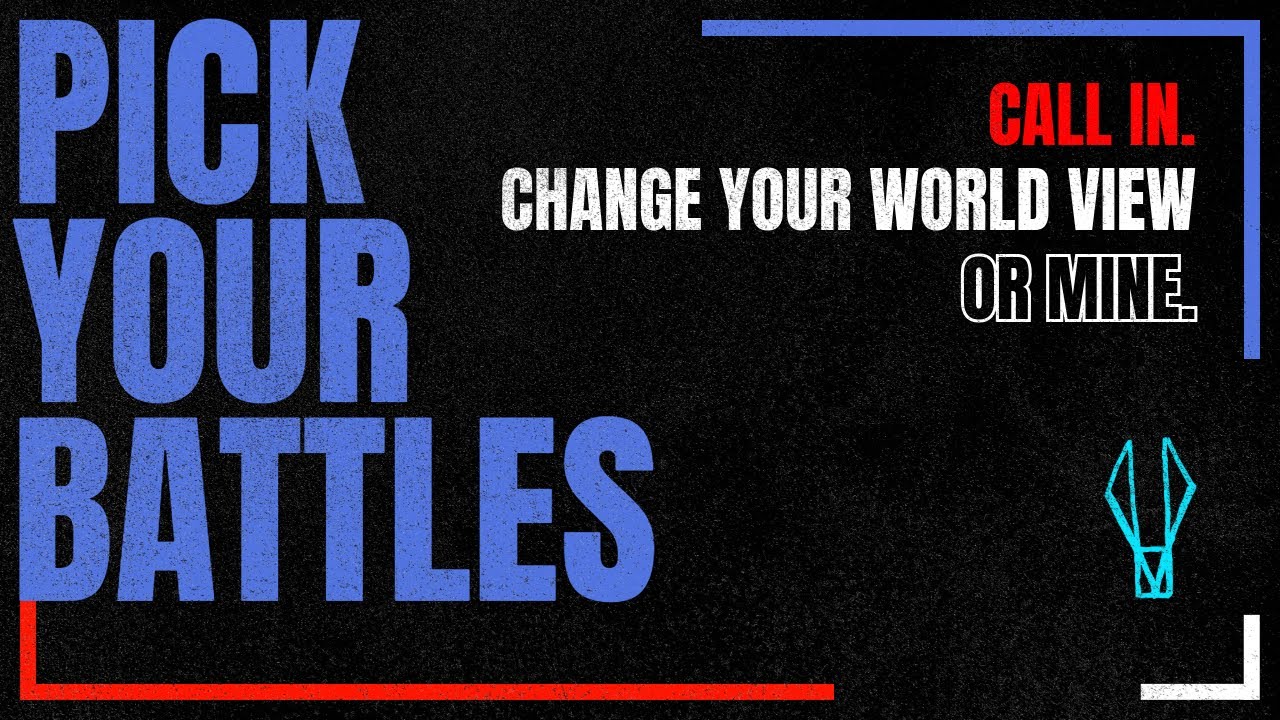 Pick Your Battles LIVE — 5 Inconvenient Truths You Can Fight Me On