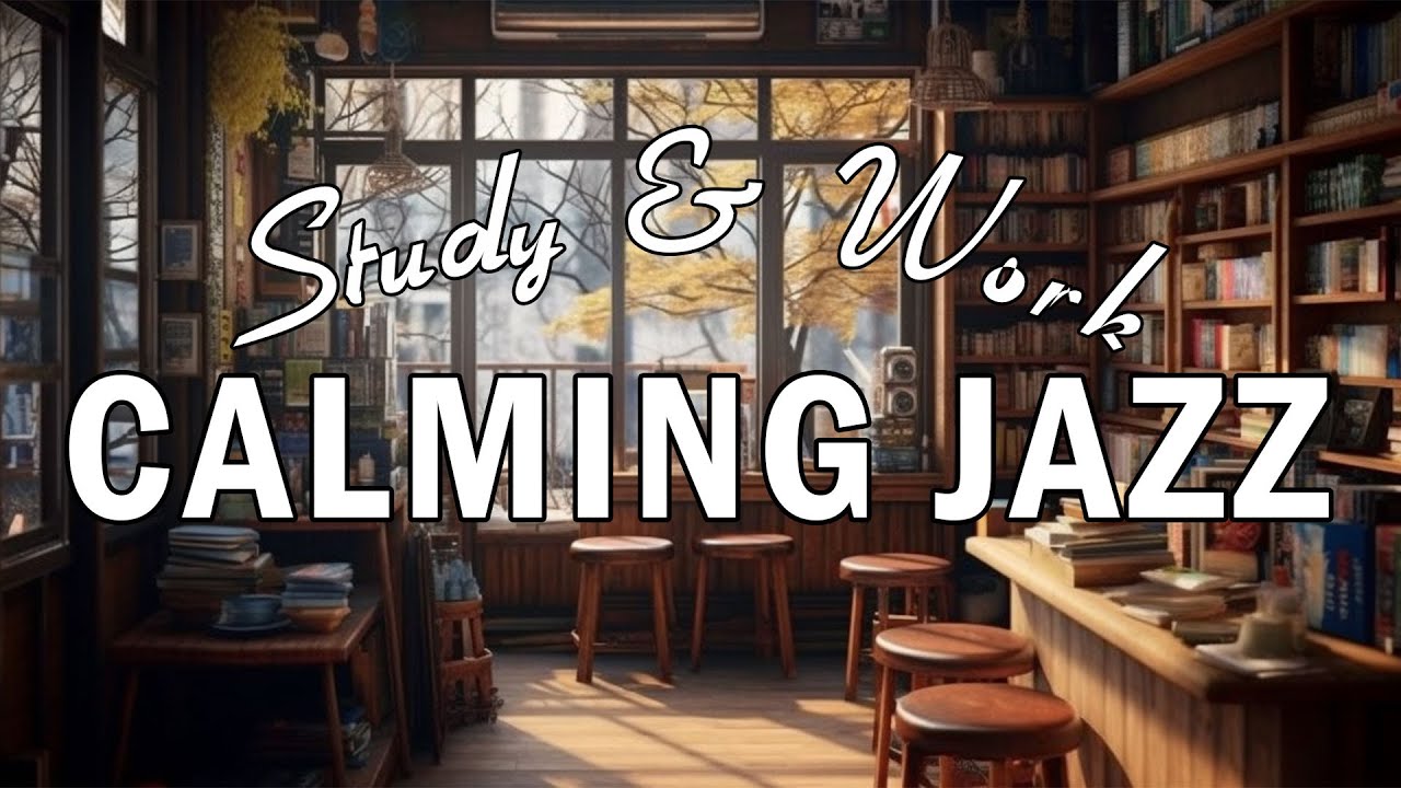 Sophisticated Jazz for Study and Work - Create an Inspiring and Productive Day