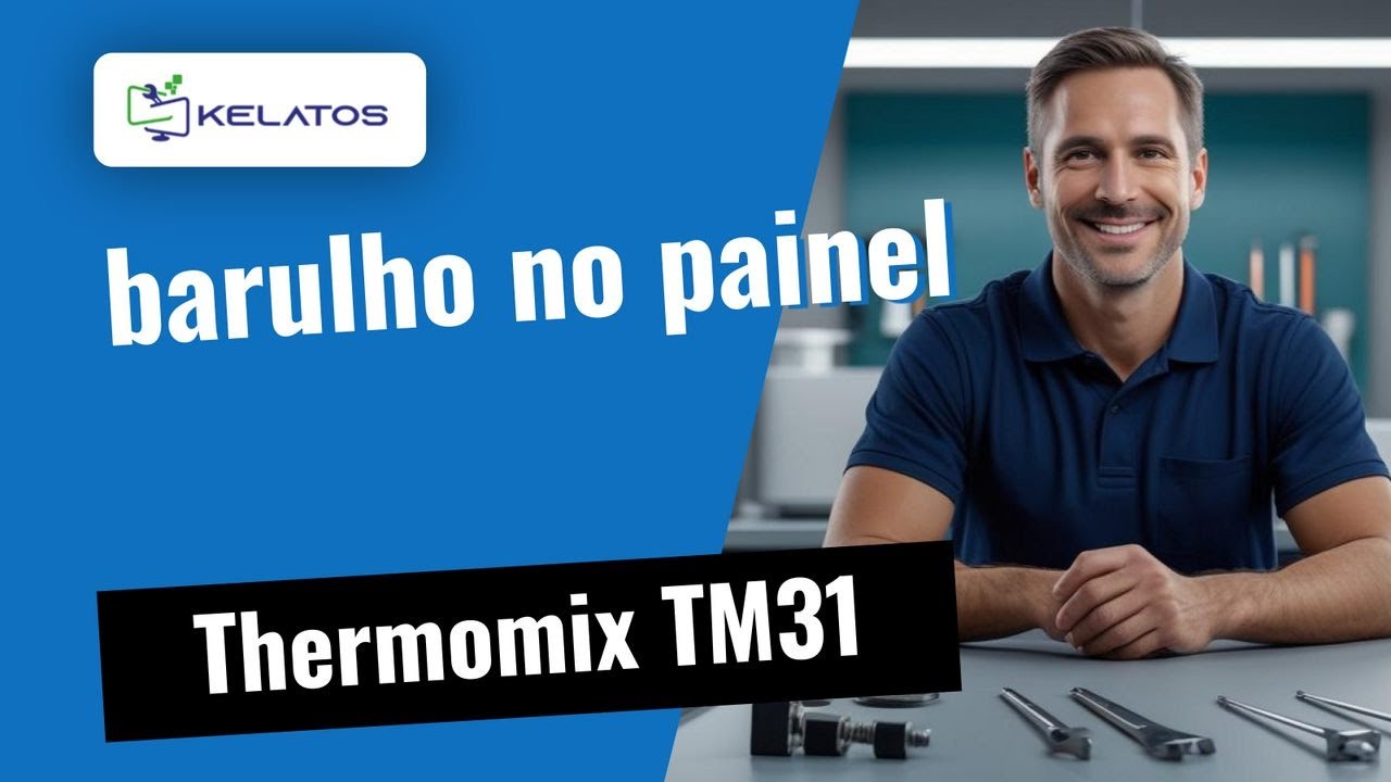 A minha Thermomix TM31 faz barulho ao mudar o painel? 🔧 Assim o resolvemos