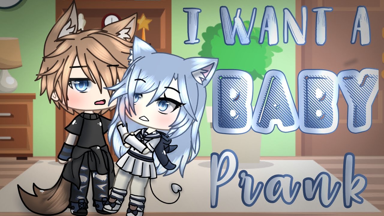 I want a baby prank~(GOT FIGURED OUT!?)||gacha life