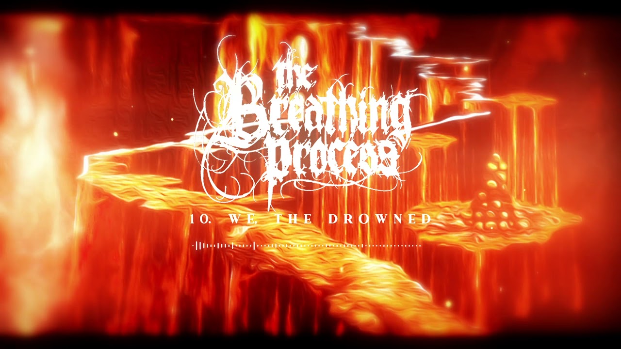The Breathing Process - We, the Drowned