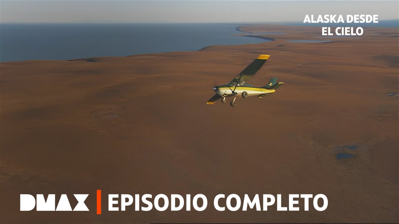 Vuelos extremos en Alaska | PRIMER EPISODIO | Alaska  desde el cielo