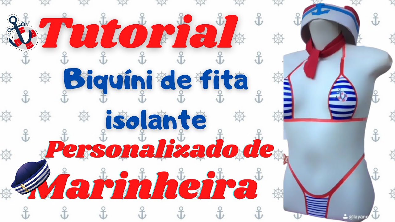 TUTORIAL DE BIQUÍNI DE FITA ISOLANTE PERSONALIZADO MARINHEIRA