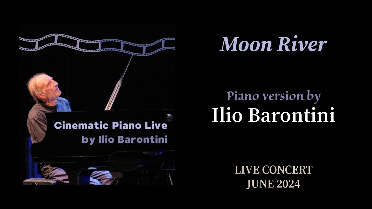 Moon River (from Breakfast at Tiffany&rsquo;s). Ilio Barontini, piano