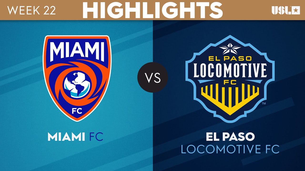 8.5.2023 | Miami FC vs. El Paso Locomotive FC - Game Highlights