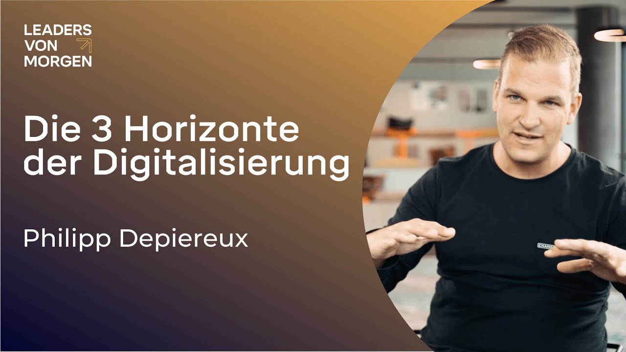 Philipp Depiereux - Die 3 Horizonte der Digitalisierung