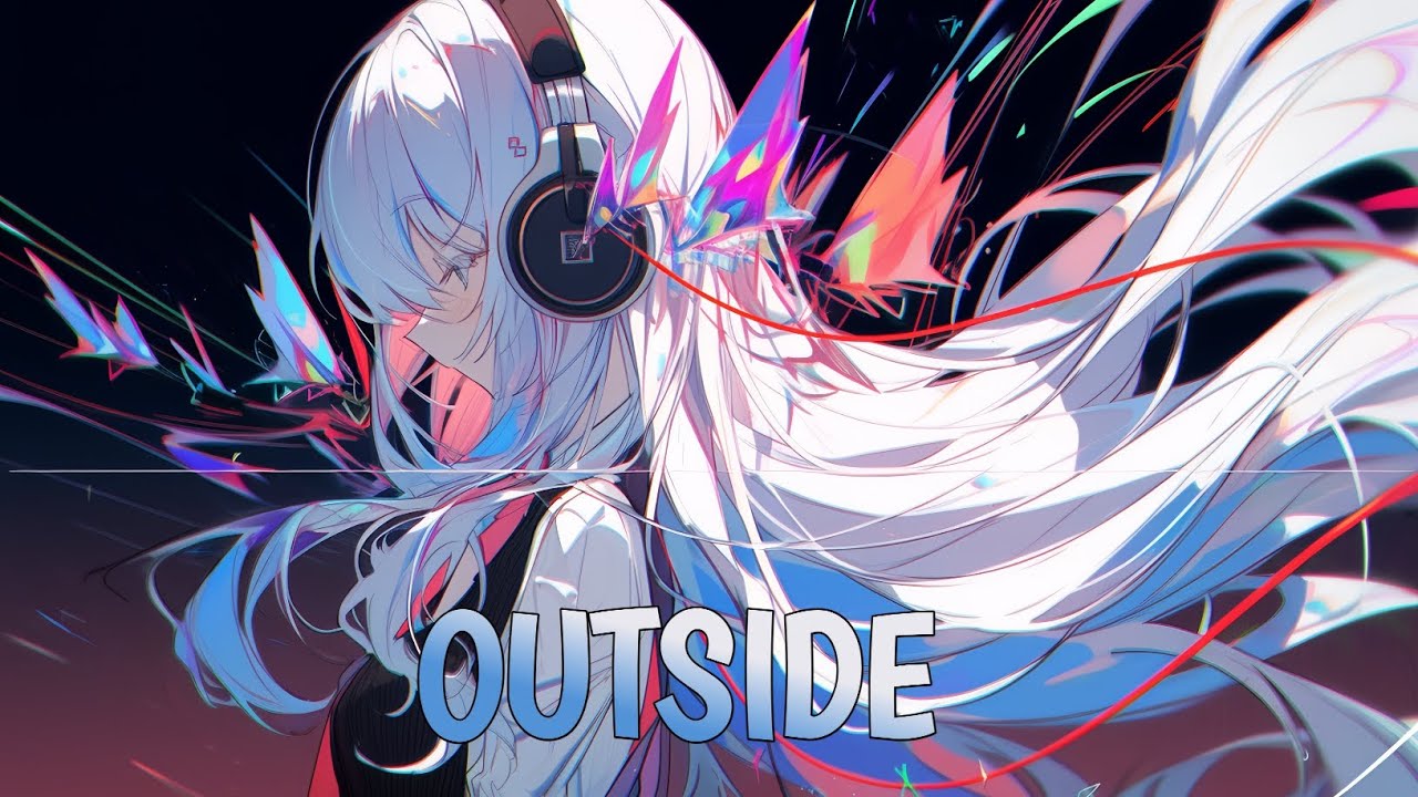 『Nightcore』Outside