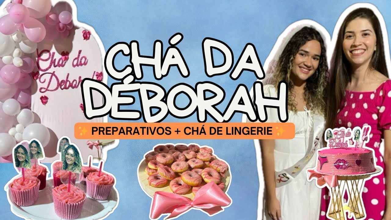 Chá de Lingerie da Déborah | Preparativos + Festa com Direito a Declaração do Noivo 🥰✨