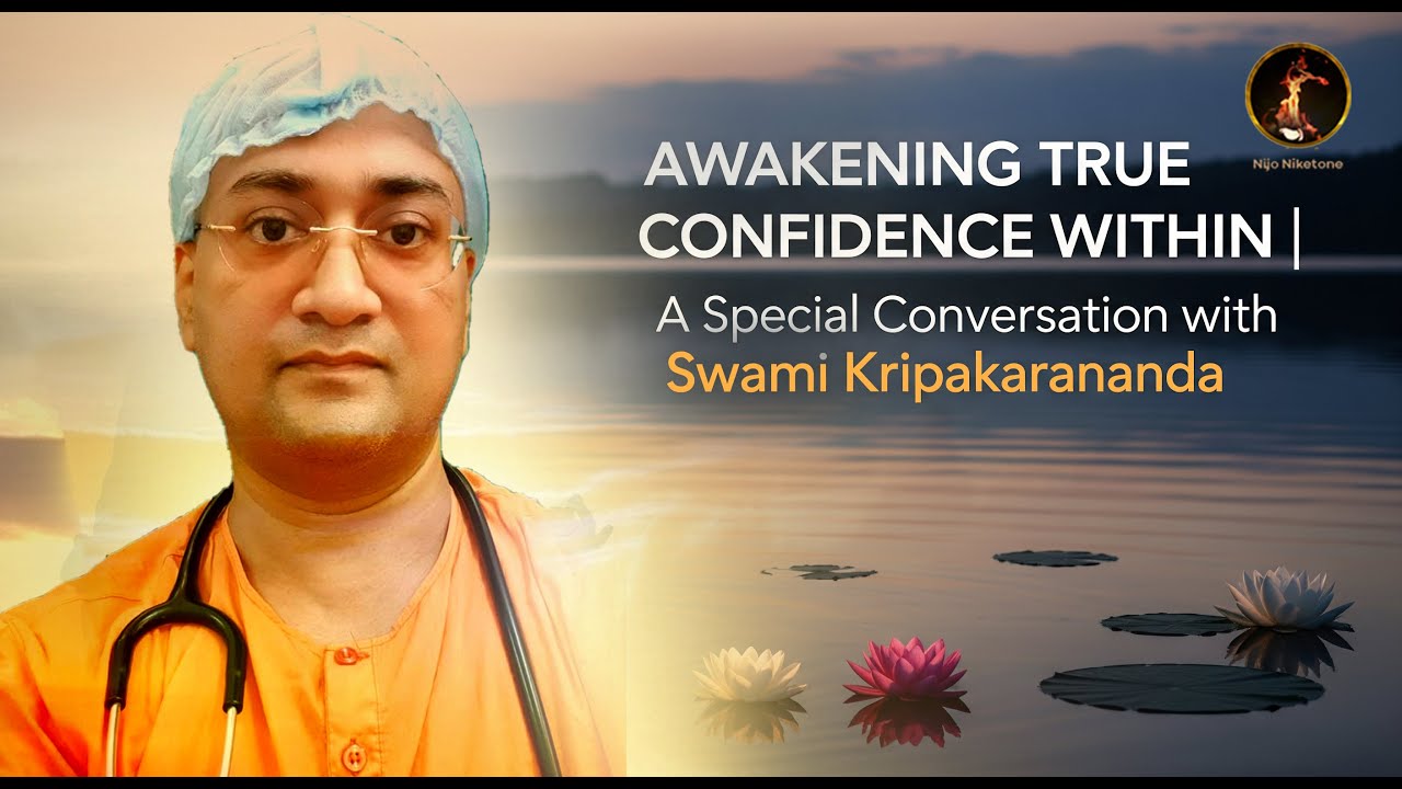 “Awakening True Confidence Within“ | #Swamikripakarananda | Ep 3