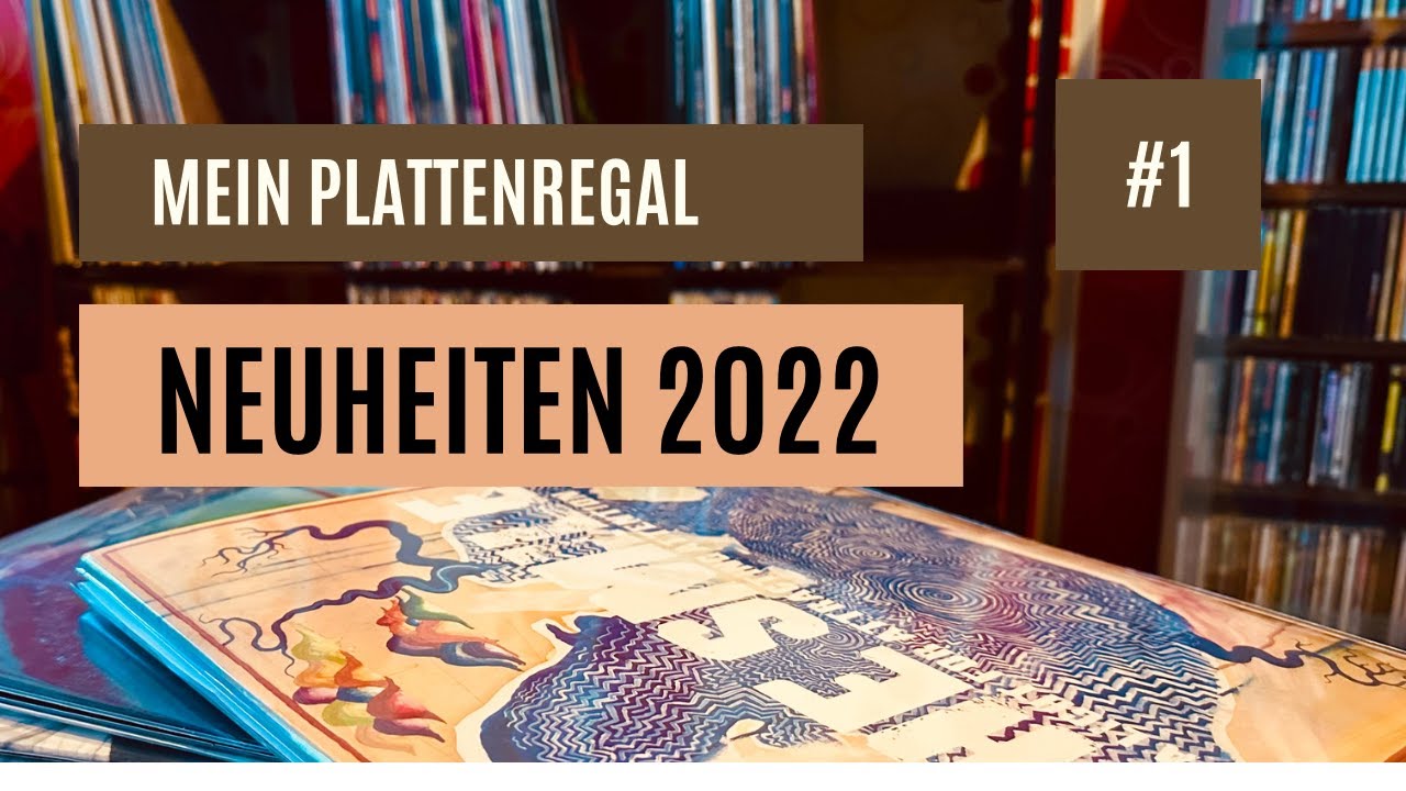 Mein Plattenregal Folge 1, 5 Neuerscheinungen 2022 Teil1 von 2, neues Vinyl,