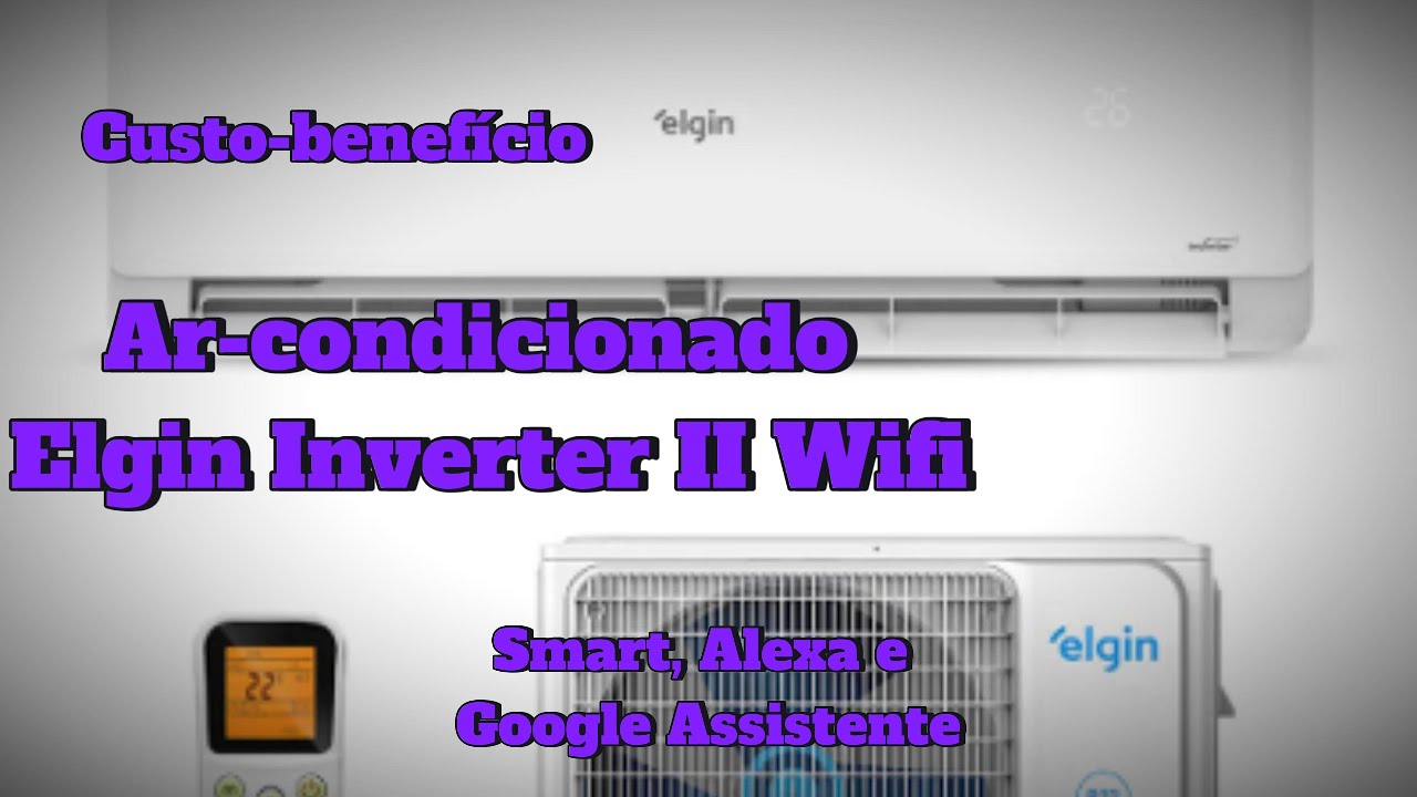 Ar-Condicionado com Wi-Fi e Comando de Voz? Descubra o Elgin Eco Inverter II!