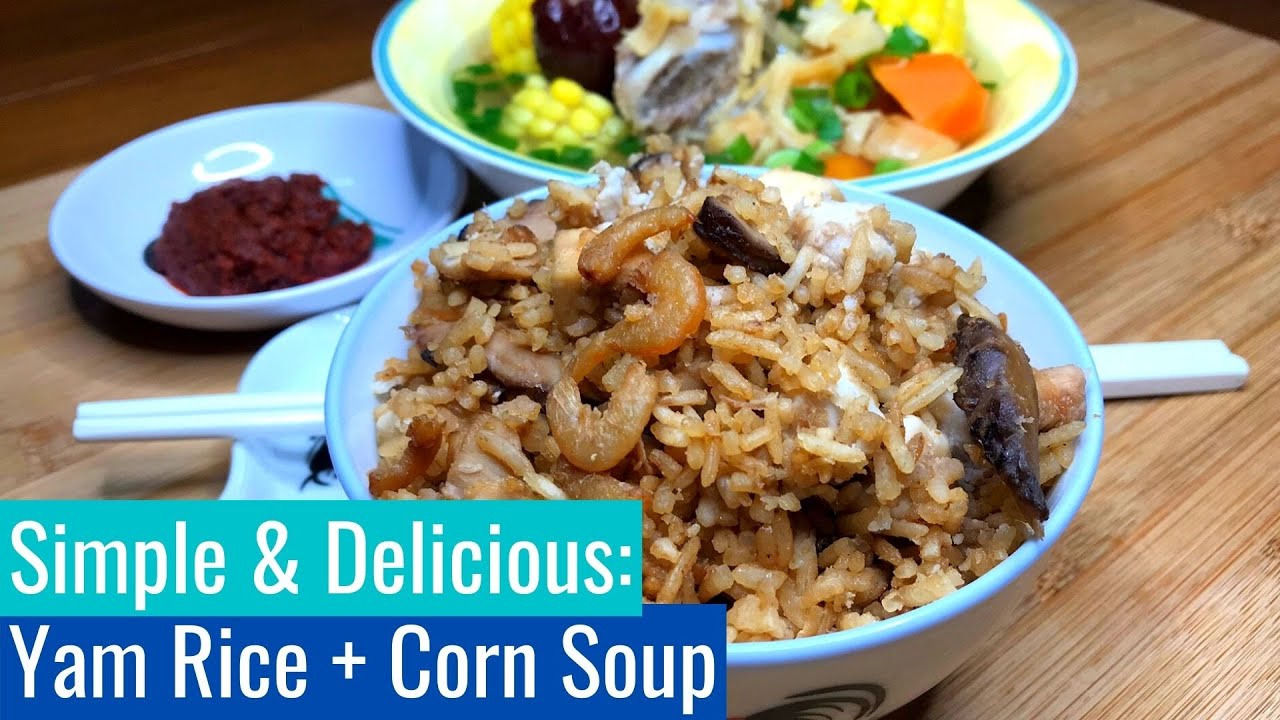 Yam Rice / Taro Rice & Corn Soup Recipe | 芋头饭食谱 + 玉米汤食谱 | Rice Cooker Recipes 电饭锅食谱