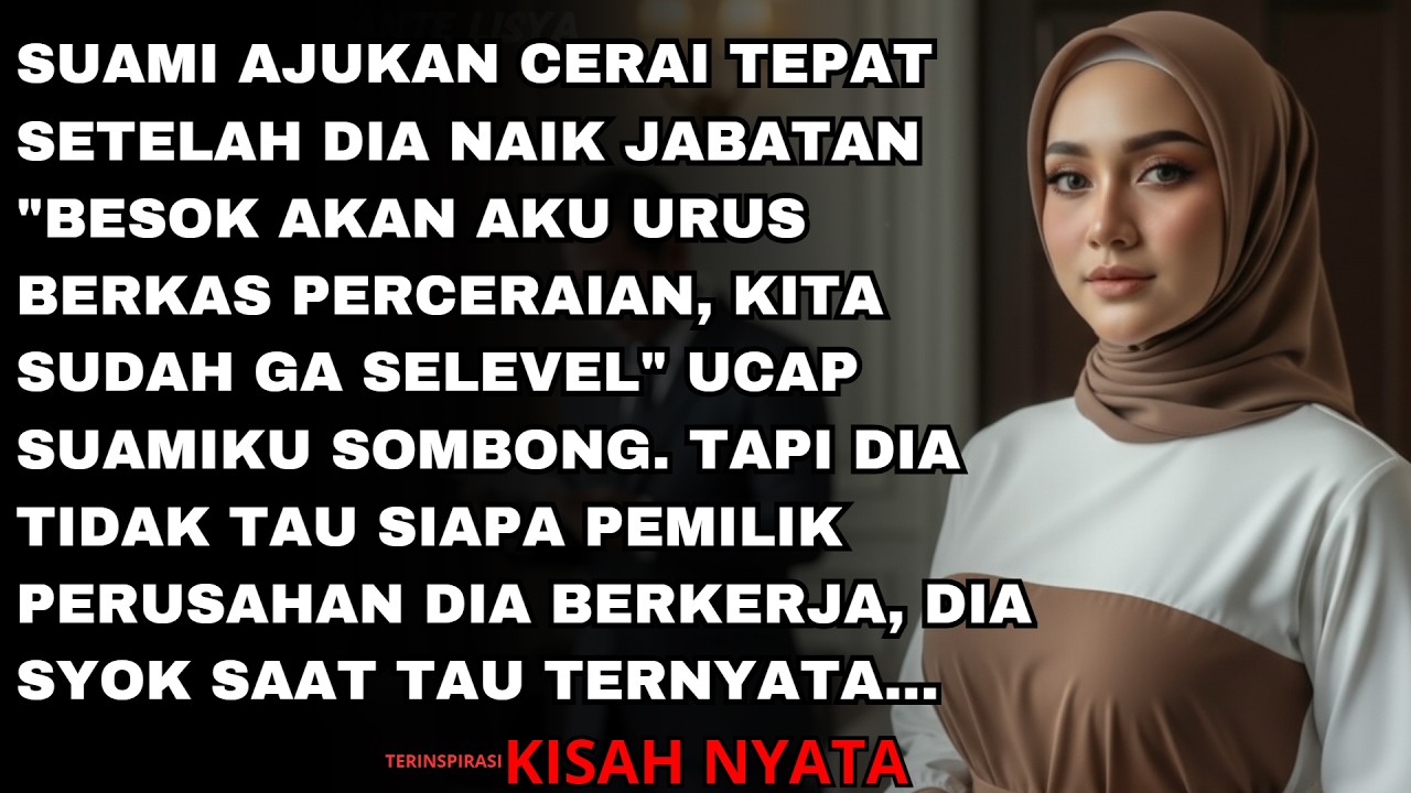 SUAMI TAK TAU DIRI NAIK JABATAN LANGSUNG CERAIKAN AKU - DIA TAK TAHU PEMILIK PERUSAHAAN DIA BEKERJA