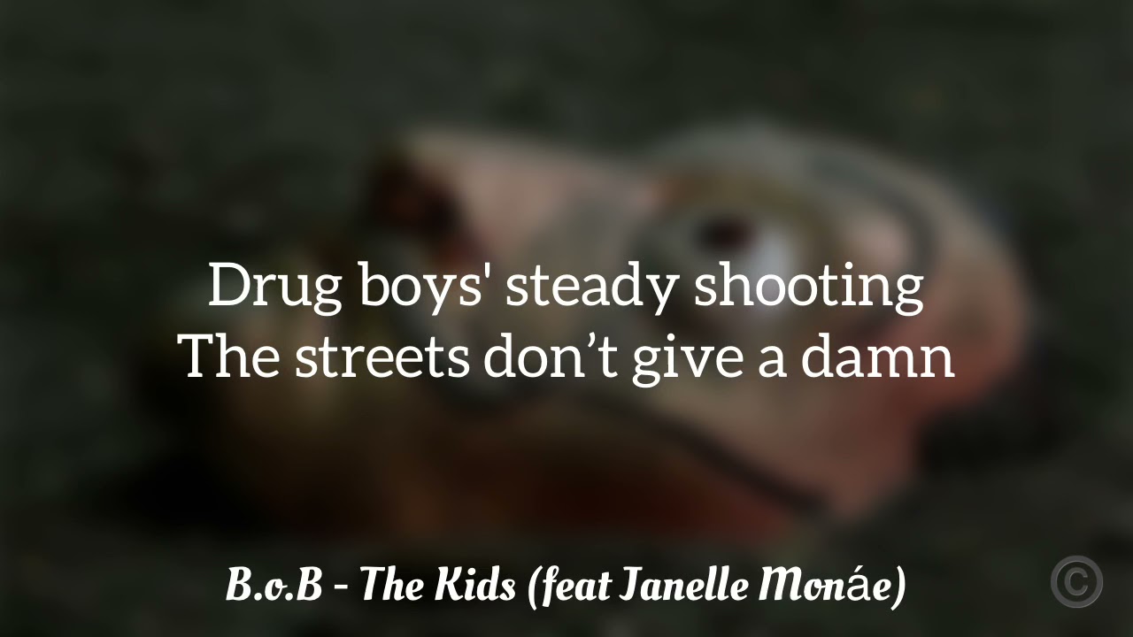 BoB - The Kids feat Janelle Monáe {Lyrics}