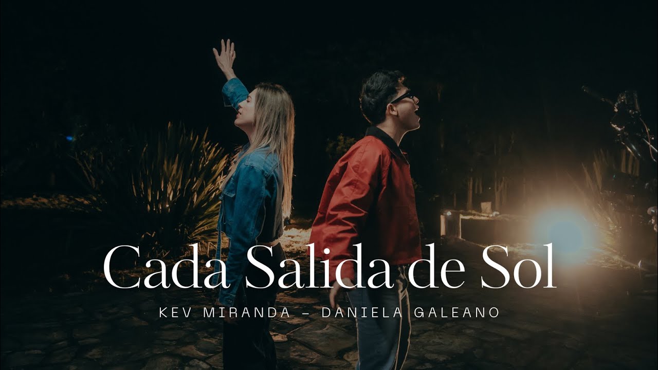 Cada Salida De Sol - Kev Miranda, Daniela Galeano (Video Oficial)