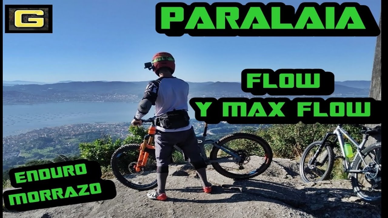 🟡 Monte PARALAIA - MOAÑA  territorio deL ENDURO MTB tramos MaX FlOw y FLOW -COMMENCAL META HT RACE