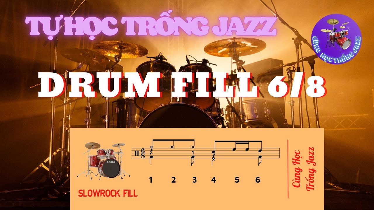 HƯỚNG DẪN CÁCH BÁO TRỐNG NHỊP 6/8 (SLOWROCK) || DRUM FILL | CÙNG HỌC TRỐNG JAZZ