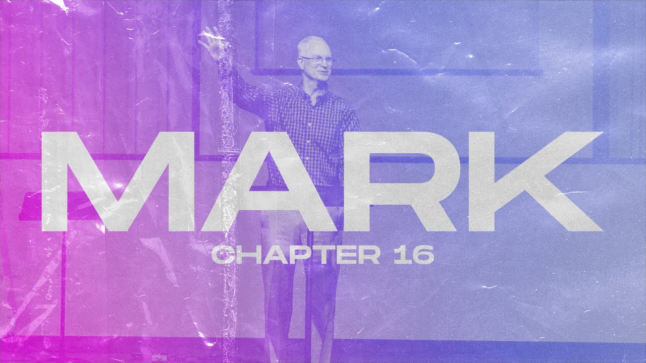 The Book of Mark: Chapter 16