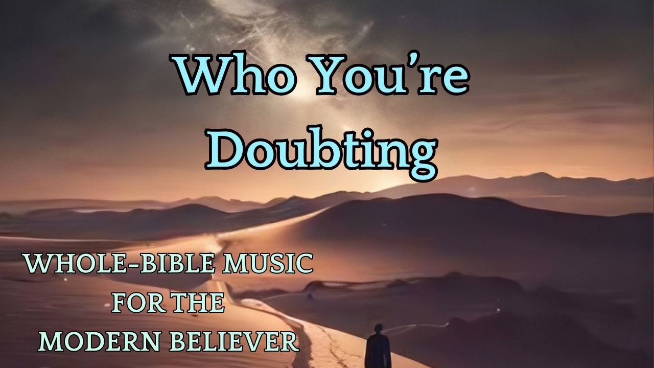 Do  you know Who You're Doubting? (Music)