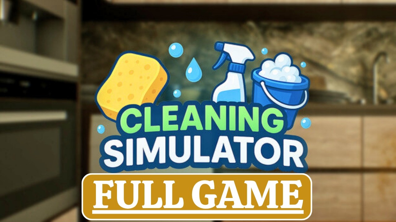 CLEANING SIMULATOR &ndash; Full Gameplay Walkthrough (No Commentary)