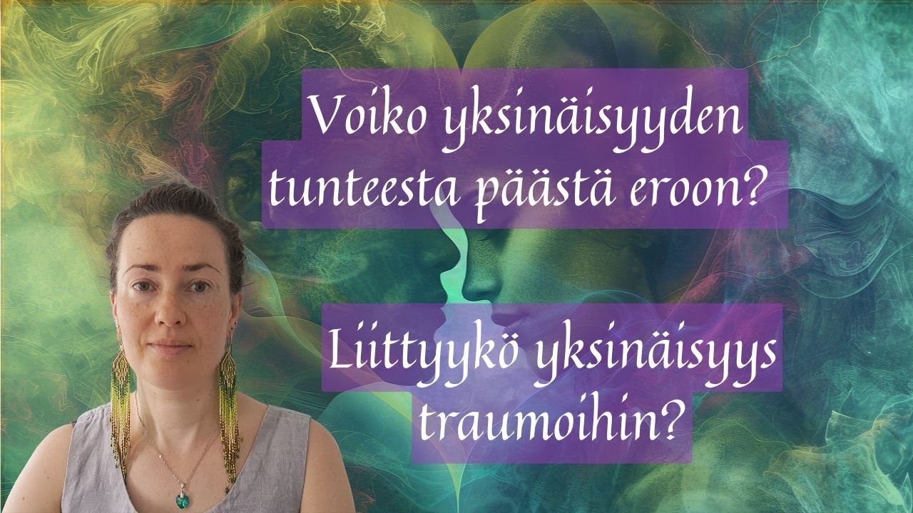 Yksinäisyys. Juurisyyt, ja yksinäisyyden parantaminen.