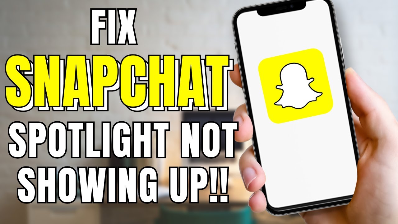 How To Fix Snapchat Spotlight Not Showing Up?