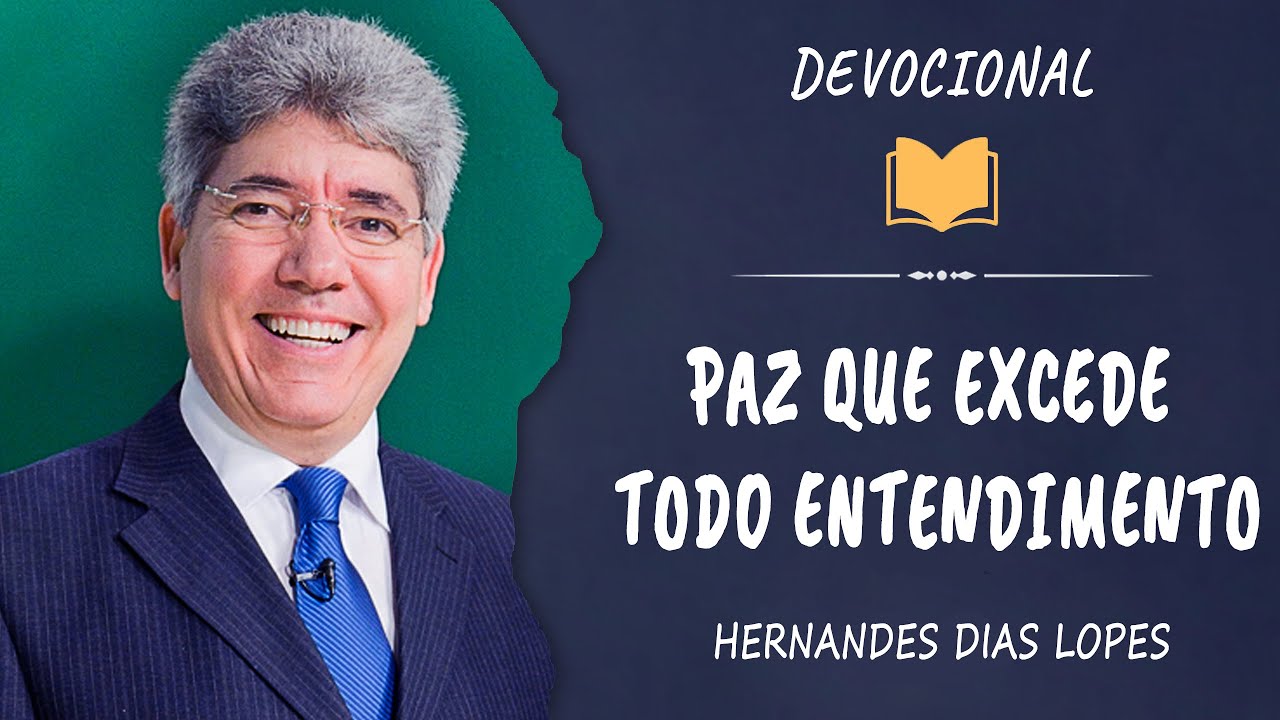 #devocional | Paz Que Excede Todo Entendimento | Hernandes Dias Lopes