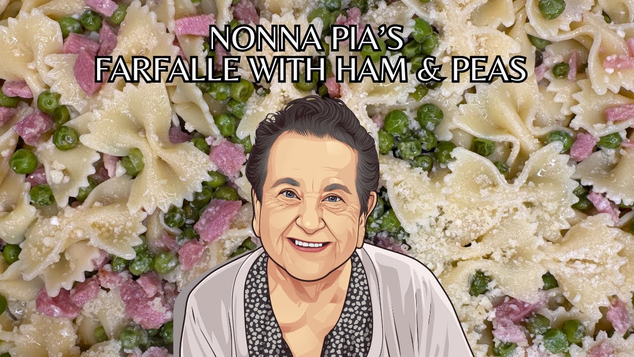 Nonna Pia's Farfalle Pasta with Ham & Peas
