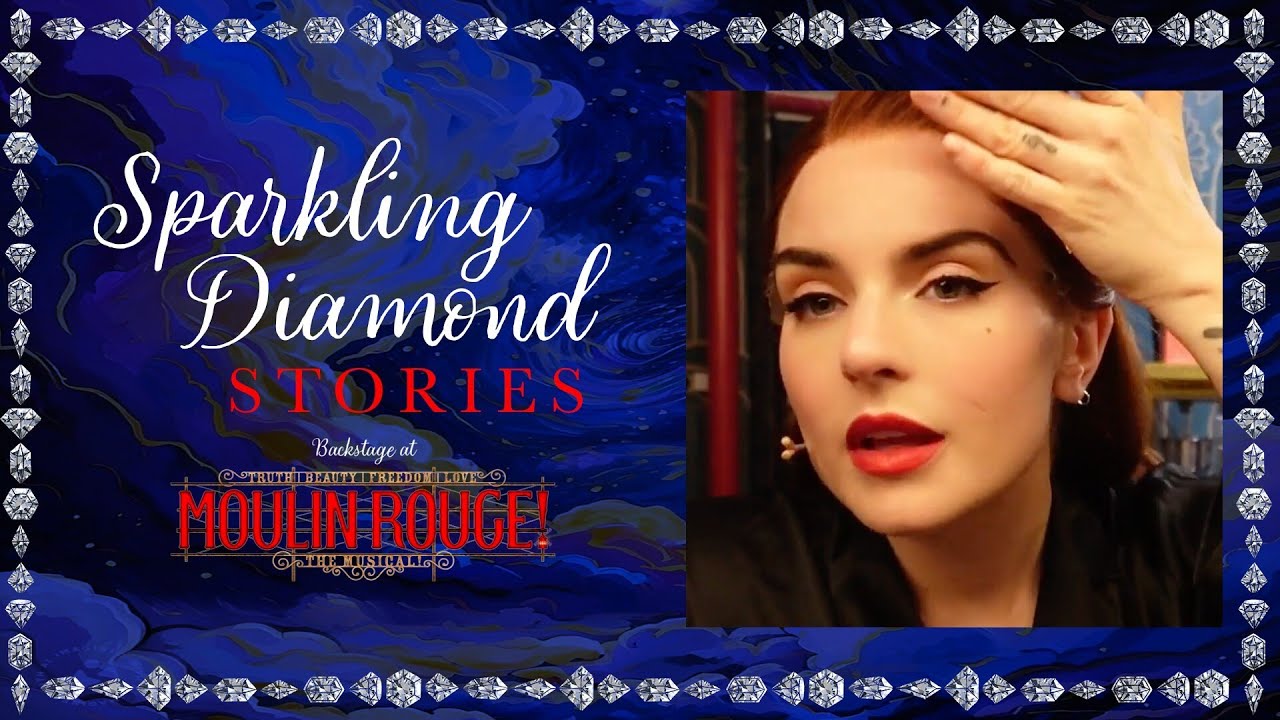 Sparkling Diamond Stories: Backstage at MOULIN ROUGE! with Joanna 